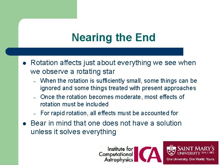 Nearing the End l Rotation affects just about everything we see when we observe