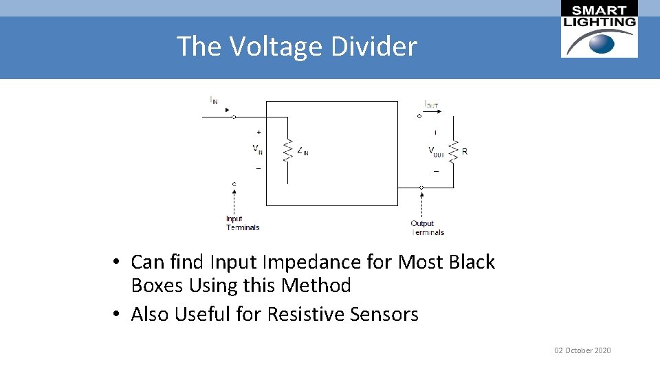 The Voltage Divider • Can find Input Impedance for Most Black Boxes Using this
