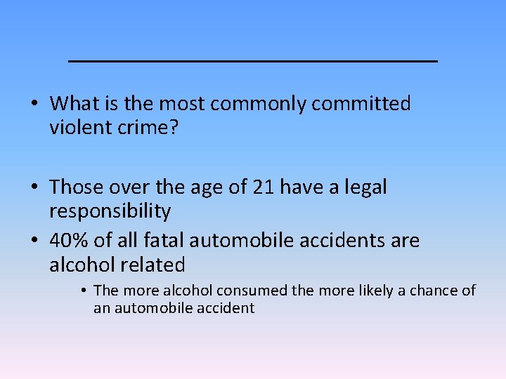 ____________ • What is the most commonly committed violent crime? • Those over the