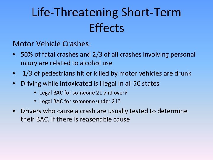 Life-Threatening Short-Term Effects Motor Vehicle Crashes: • 50% of fatal crashes and 2/3 of