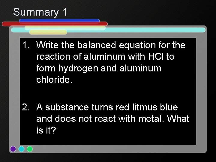 Summary 1 1. Write the balanced equation for the reaction of aluminum with HCl