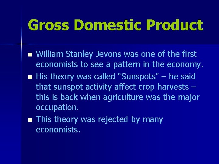 Gross Domestic Product n n n William Stanley Jevons was one of the first