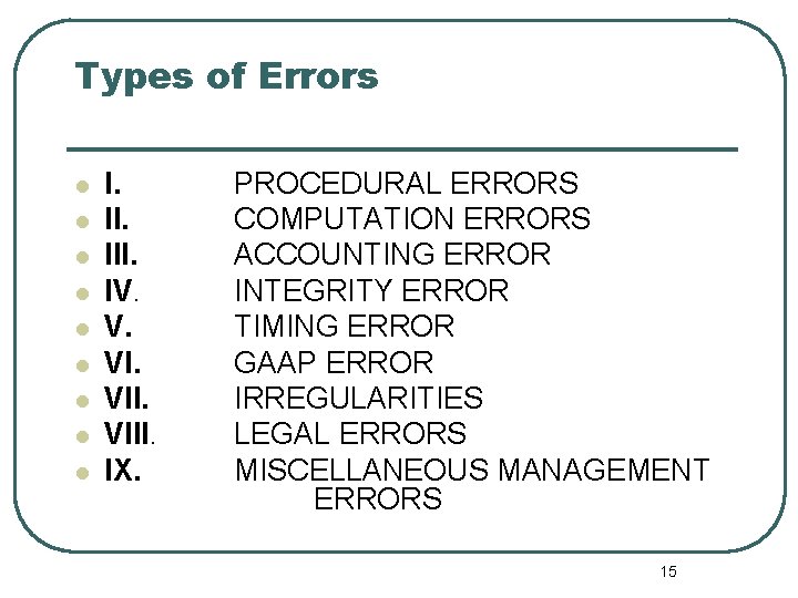 Types of Errors l l l l l I. III. IV. V. VIII. IX.