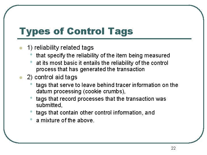 Types of Control Tags l l 1) reliability related tags • • that specify