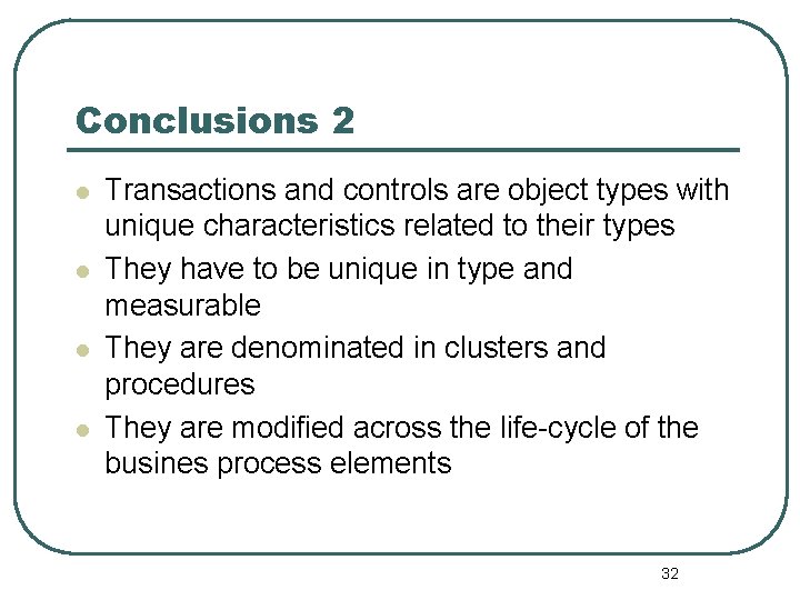 Conclusions 2 l l Transactions and controls are object types with unique characteristics related