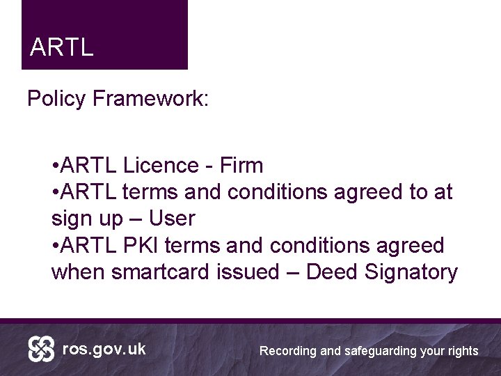 ARTL Policy Framework: • ARTL Licence - Firm • ARTL terms and conditions agreed