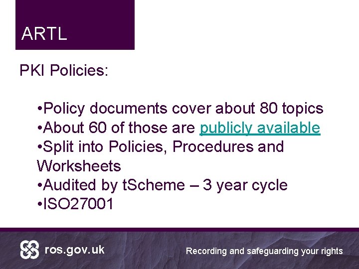 ARTL PKI Policies: • Policy documents cover about 80 topics • About 60 of