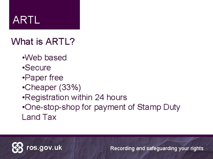 ARTL What is ARTL? • Web based • Secure • Paper free • Cheaper