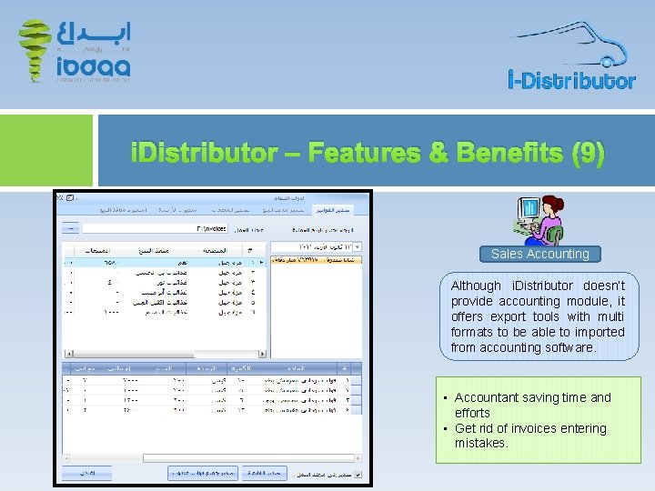 i. Distributor – Features & Benefits (9) Sales Accounting Although i. Distributor doesn’t provide