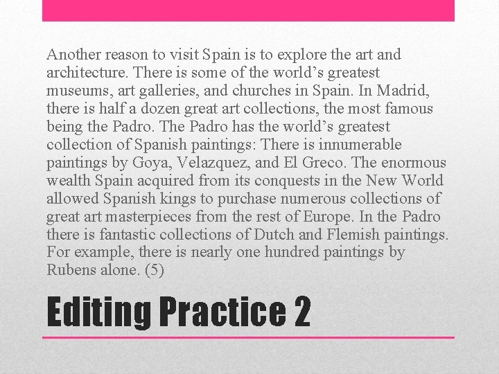 Another reason to visit Spain is to explore the art and architecture. There is