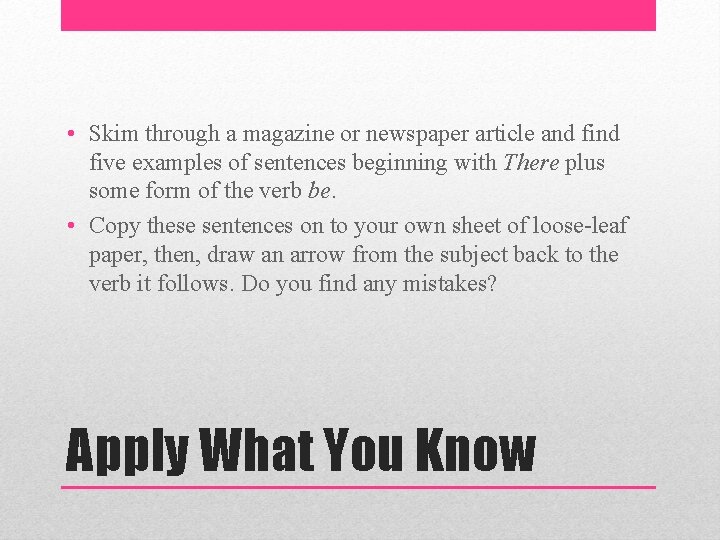  • Skim through a magazine or newspaper article and five examples of sentences