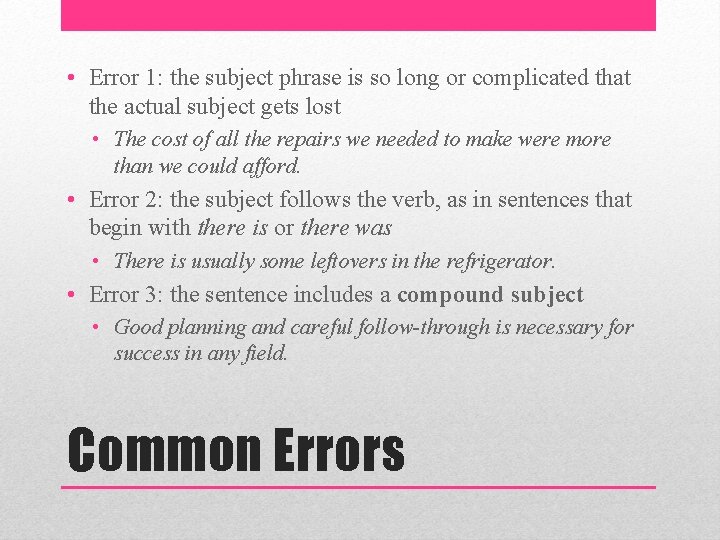  • Error 1: the subject phrase is so long or complicated that the