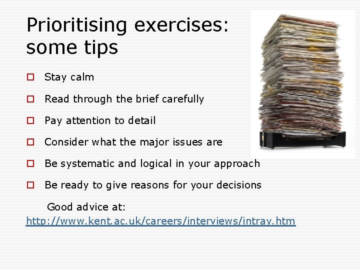 Prioritising exercises: some tips o Stay calm o Read through the brief carefully o