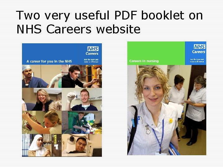 Two very useful PDF booklet on NHS Careers website 