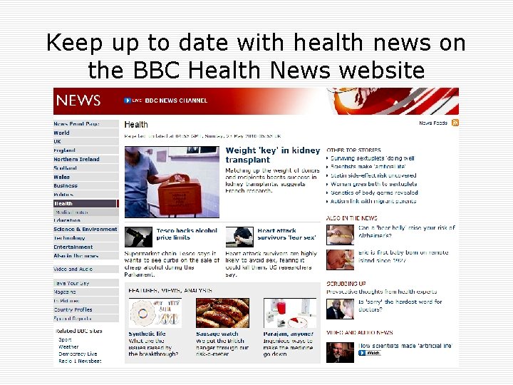 Keep up to date with health news on the BBC Health News website 