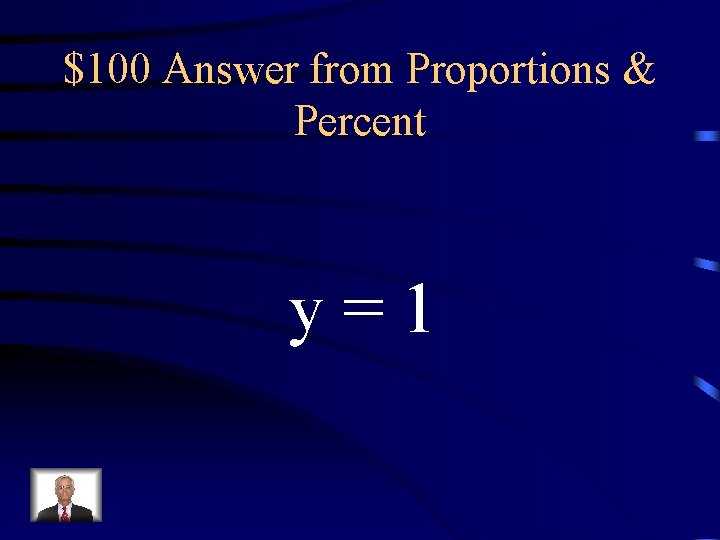 $100 Answer from Proportions & Percent y=1 $100 Answer from Proportions & Percent y=1