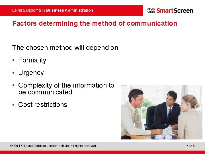 Level 2 Diploma in Business Administration Factors determining the method of communication The chosen