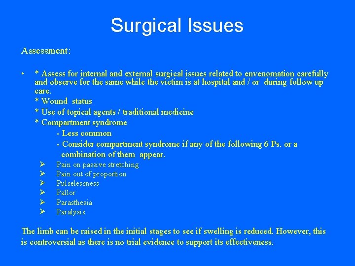 Surgical Issues Assessment: • * Assess for internal and external surgical issues related to