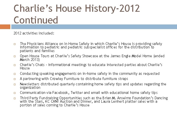 Charlie’s House History-2012 Continued 2012 activities included: The Physicians Alliance on In Home Safety