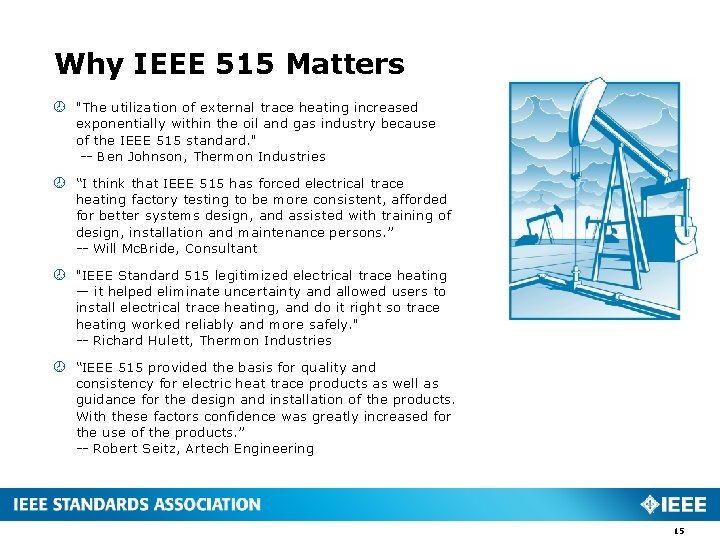 Why IEEE 515 Matters "The utilization of external trace heating increased exponentially within the