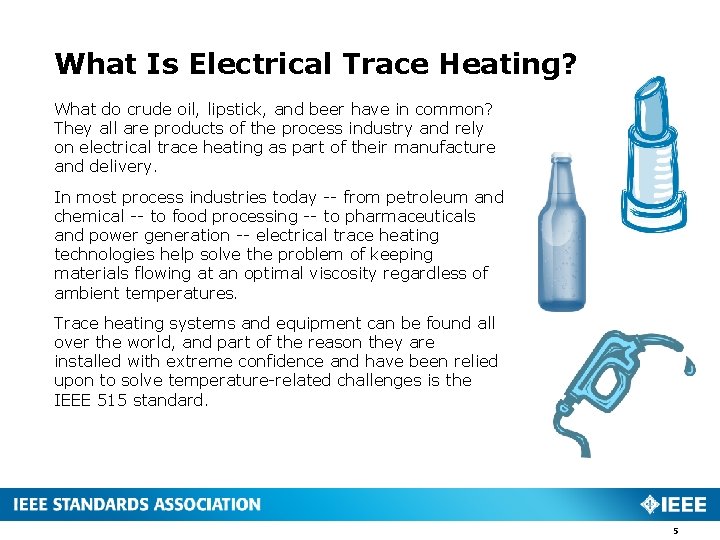 What Is Electrical Trace Heating? What do crude oil, lipstick, and beer have in