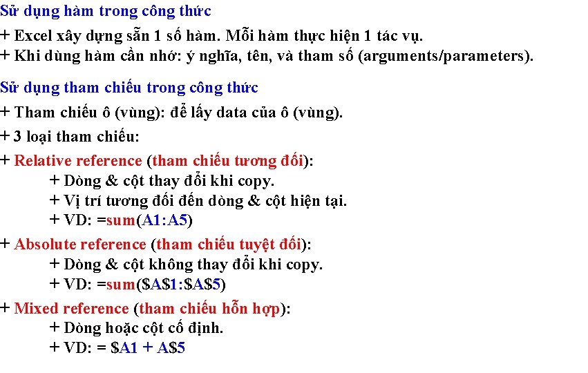 Sử dụng hàm trong công thức + Excel xây dựng sẵn 1 số hàm.