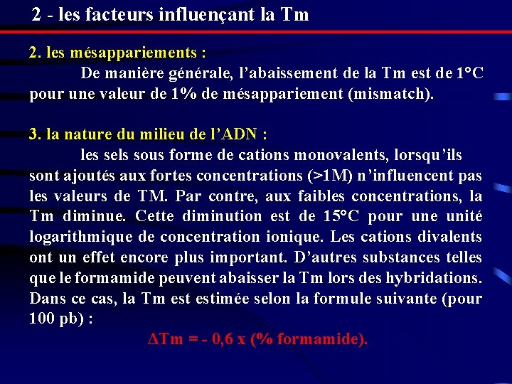 2 - les facteurs influençant la Tm 2. les mésappariements : De manière générale, 2 - les facteurs influençant la Tm 2. les mésappariements : De manière générale,