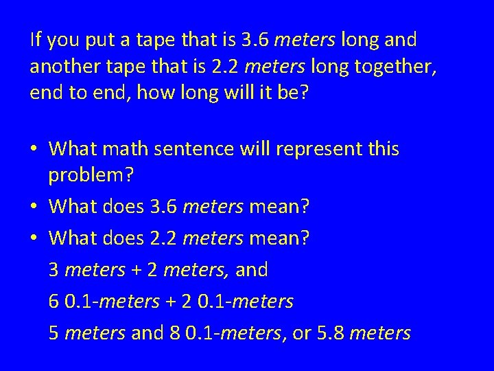 If you put a tape that is 3. 6 meters long and another tape