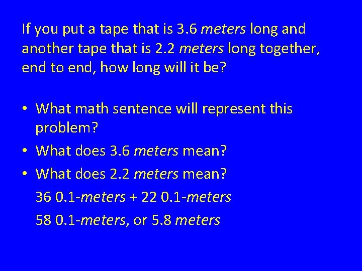 If you put a tape that is 3. 6 meters long and another tape