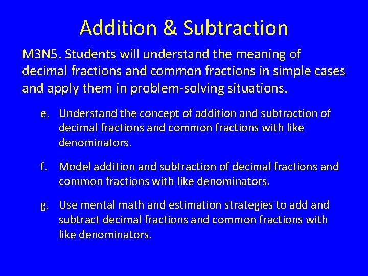 Addition & Subtraction M 3 N 5. Students will understand the meaning of decimal