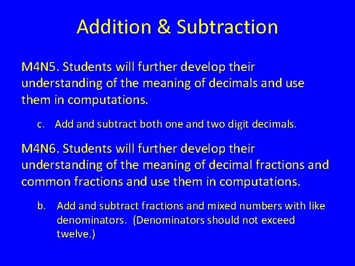 Addition & Subtraction M 4 N 5. Students will further develop their understanding of