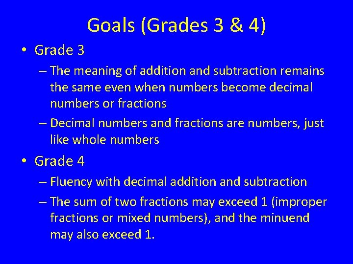 Goals (Grades 3 & 4) • Grade 3 – The meaning of addition and