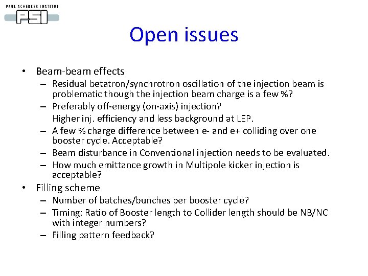 Open issues • Beam-beam effects – Residual betatron/synchrotron oscillation of the injection beam is
