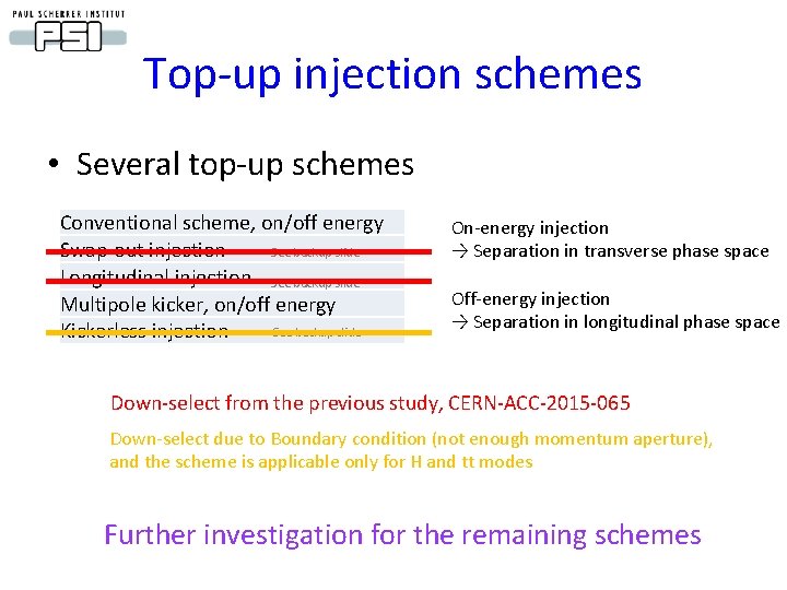 Top-up injection schemes • Several top-up schemes Conventional scheme, on/off energy See backup slide