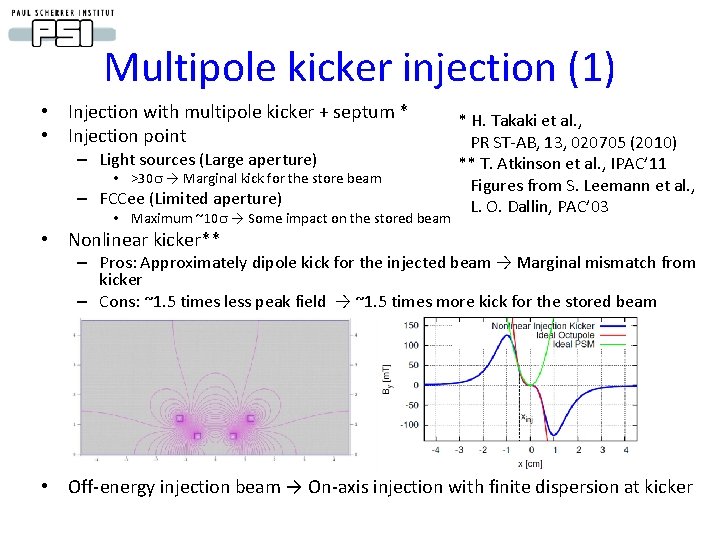 Multipole kicker injection (1) • Injection with multipole kicker + septum * • Injection