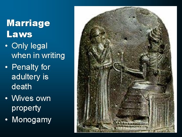 Marriage Laws • Only legal when in writing • Penalty for adultery is death