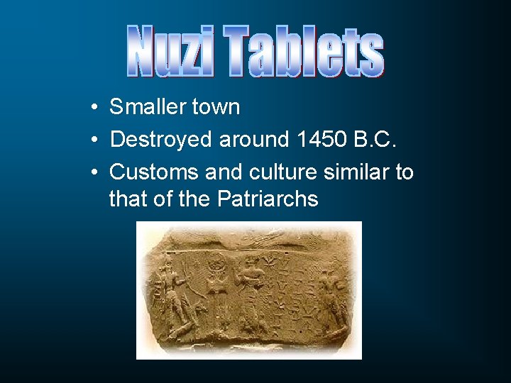  • • • Smaller town Destroyed around 1450 B. C. Customs and culture