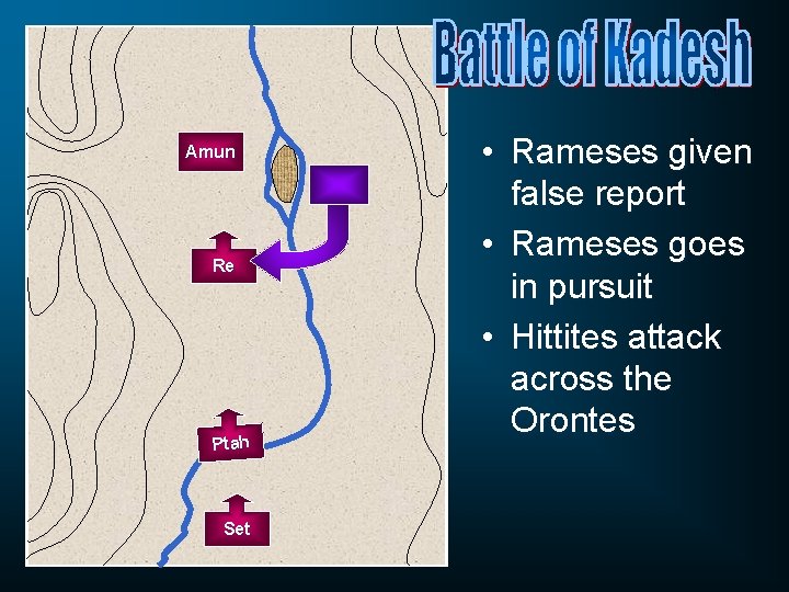 Amun Re Ptah Set • Rameses given false report • Rameses goes in pursuit