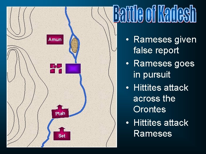 Amun Ptah Set • Rameses given false report • Rameses goes in pursuit •