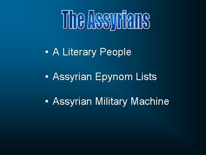  • A Literary People • Assyrian Epynom Lists • Assyrian Military Machine 