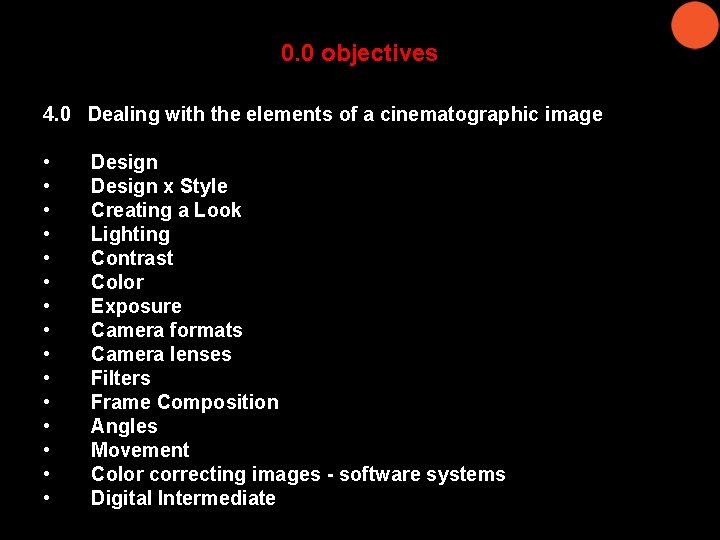 0. 0 objectives 4. 0 Dealing with the elements of a cinematographic image •