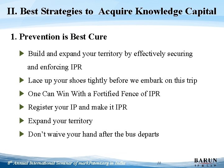 II. Best Strategies to Acquire Knowledge Capital 1. Prevention is Best Cure ▶ Build