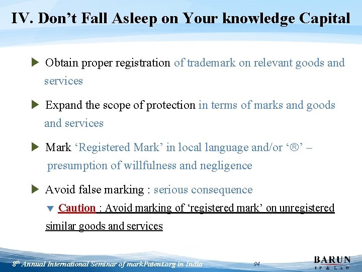 IV. Don’t Fall Asleep on Your knowledge Capital ▶ Obtain proper registration of trademark