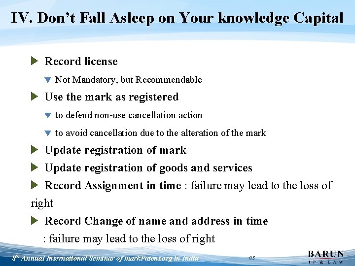 IV. Don’t Fall Asleep on Your knowledge Capital ▶ Record license ▼ Not Mandatory,