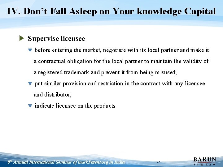 IV. Don’t Fall Asleep on Your knowledge Capital ▶ Supervise licensee ▼ before entering