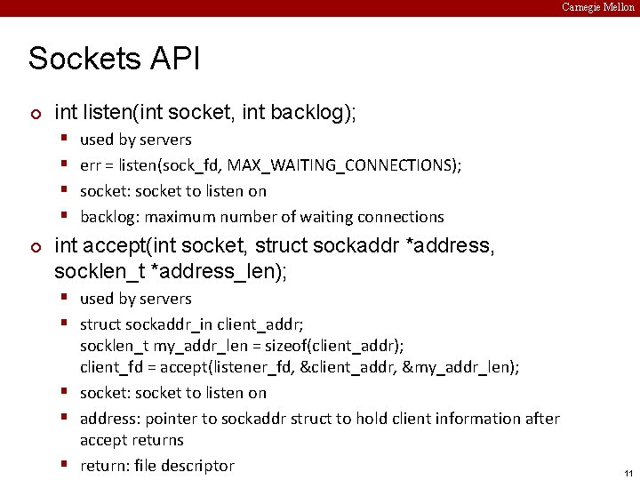 Carnegie Mellon Sockets API ¢ int listen(int socket, int backlog); § § ¢ used