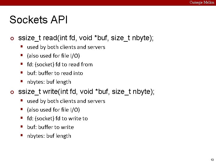 Carnegie Mellon Sockets API ¢ ssize_t read(int fd, void *buf, size_t nbyte); § §