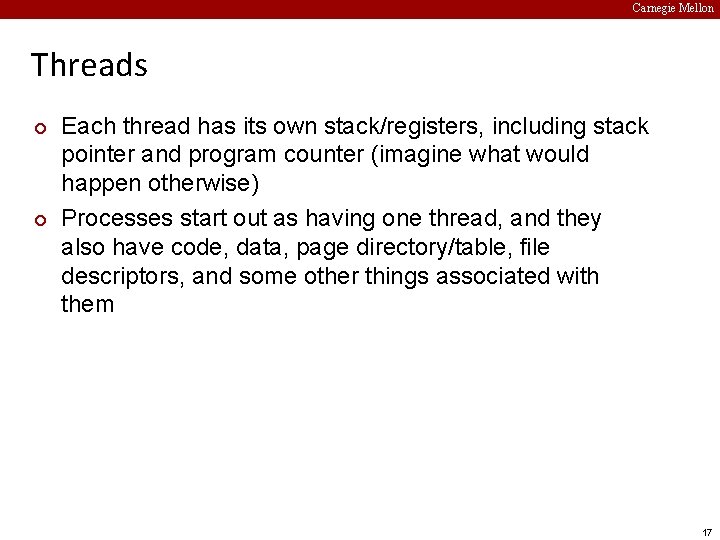 Carnegie Mellon Threads ¢ ¢ Each thread has its own stack/registers, including stack pointer