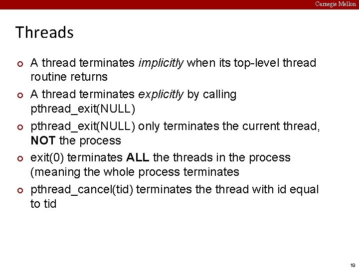 Carnegie Mellon Threads ¢ ¢ ¢ A thread terminates implicitly when its top-level thread