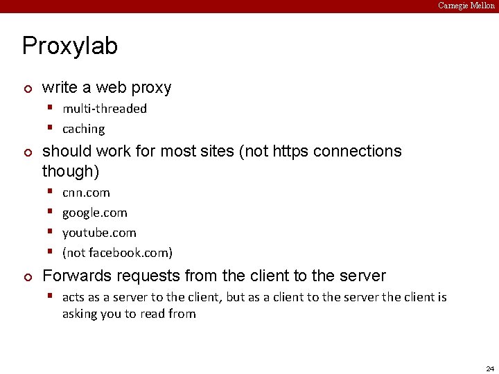 Carnegie Mellon Proxylab ¢ write a web proxy § multi-threaded § caching ¢ should